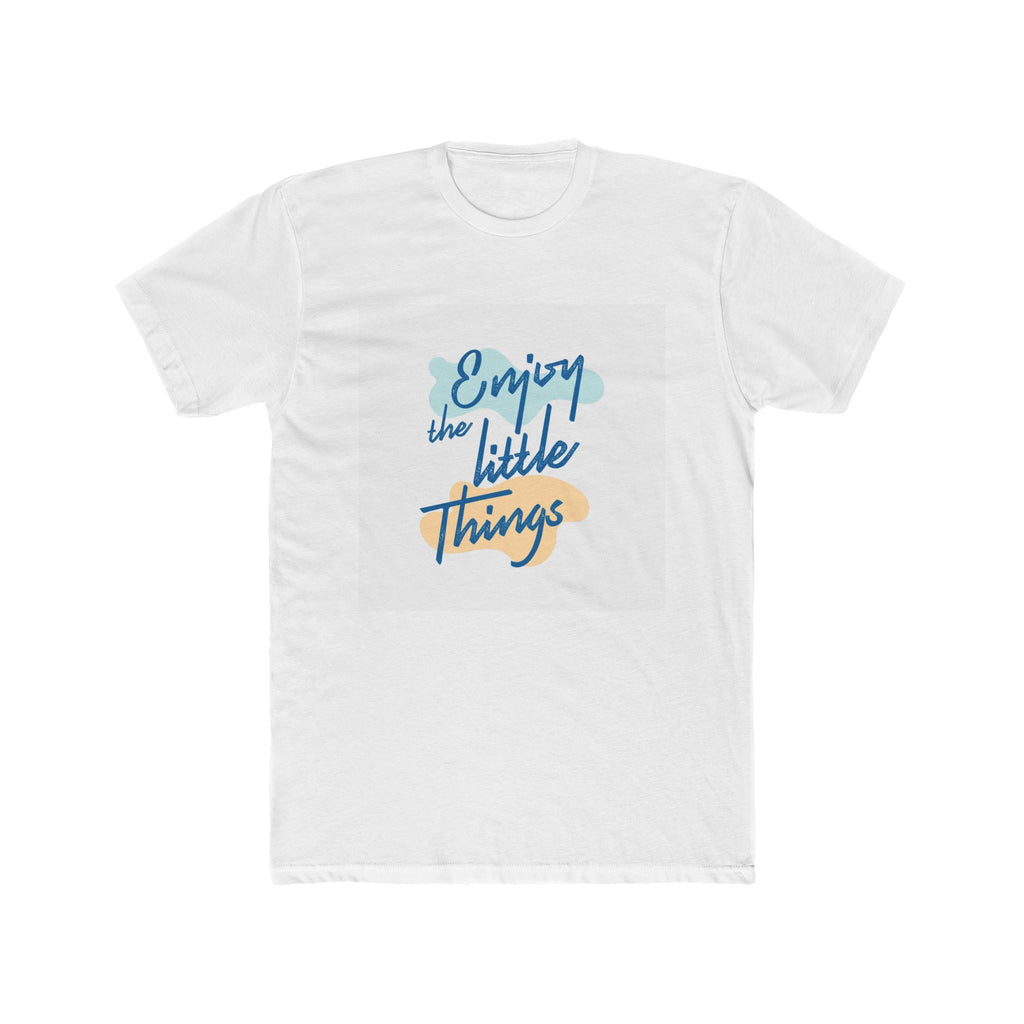 Enjoy the Little Things Unisex Crew Tee - Inspirational T-Shirt, Motivational Shirt, Gift for Friends, Casual Wear, Positive Vibes